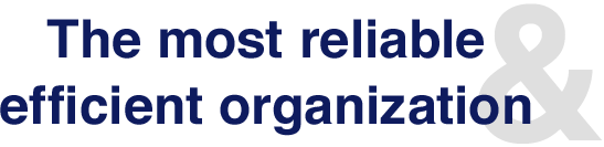 The most reliable &quot; efficient organization